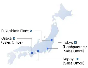 Headquarters: Tokyo, Nagoya, and Osaka Sales Offices; Fukushima Plant
